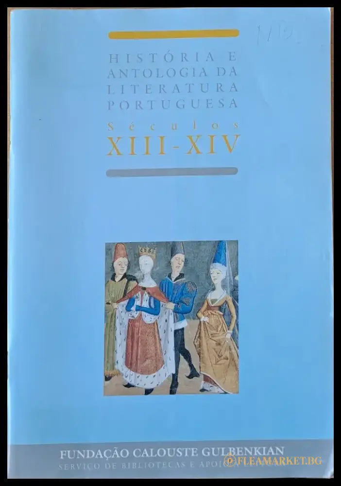 Historia e Antologia Da Literatura Portuguesa. Seculos XIII-XIV / A Prosa Medieval Portuguesa II - Книги