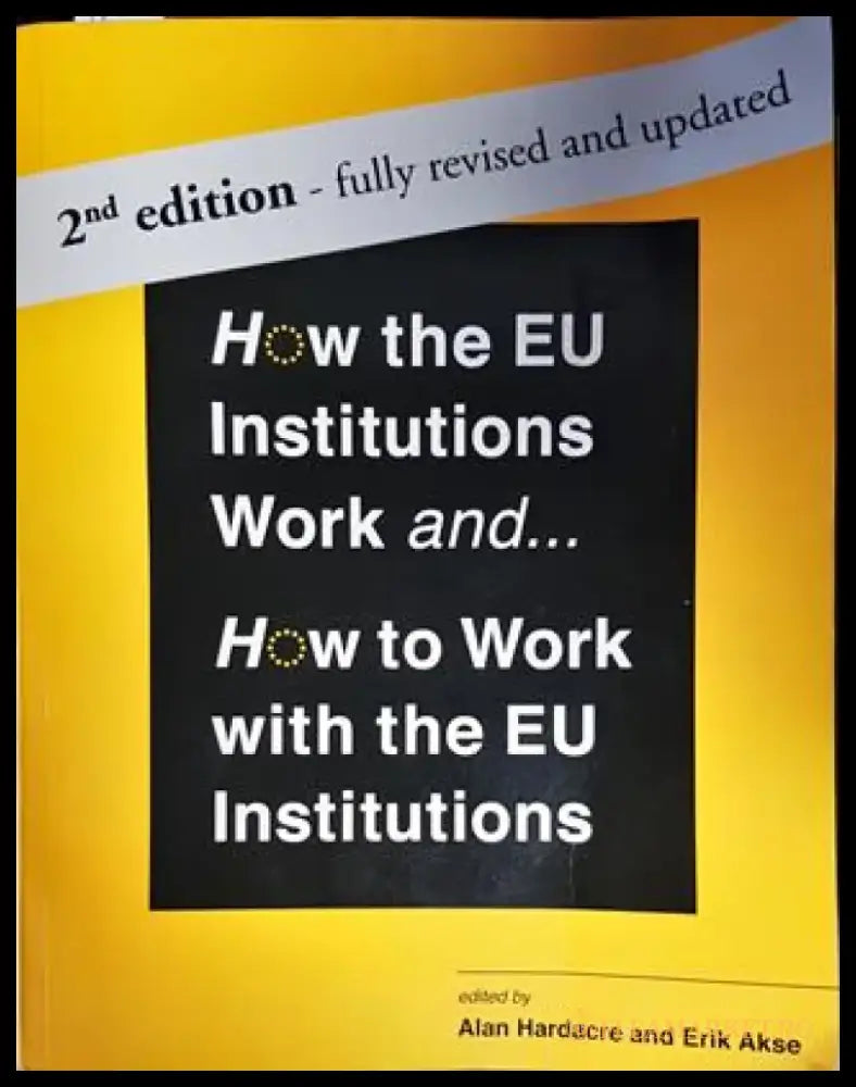 How the EU Institutions Work and... How to Work with the EU Institutions - Книги