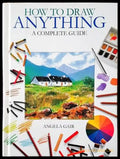 How to draw anything a complate guide - Книги