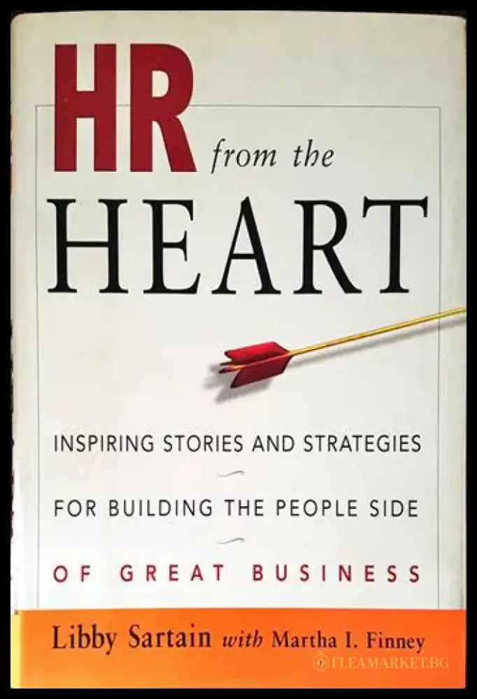 HR from the Heart: Inspiring Stories and Strategies for Building the People Side of Great Business - Книги