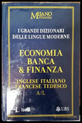 I Grandi Dizionari delle Lingue Moderne. Volume 16. Economia Banca & Finanza. Ingleze / Italiano Francese Tedesco A/L