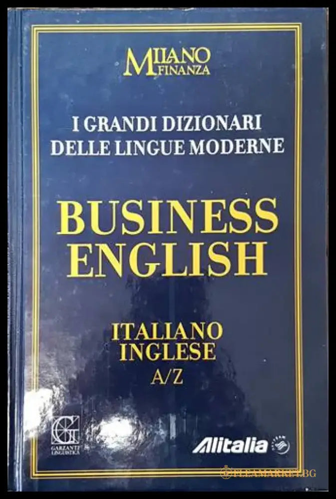I Grandi Dizionari delle Lingue Moderne. Volume 6. Business English Italiano / Inglese A/Z - Книги