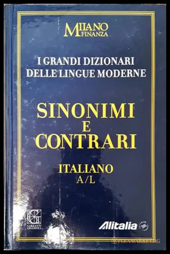 I Grandi Dizionari delle Lingue Moderne. Volume 7. Sinonimi e Contrari Italiano A/L - Книги