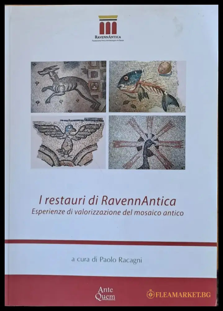I restauri di RavennAntica - Esperienze di valorizzazione del mosaico antico - Книги