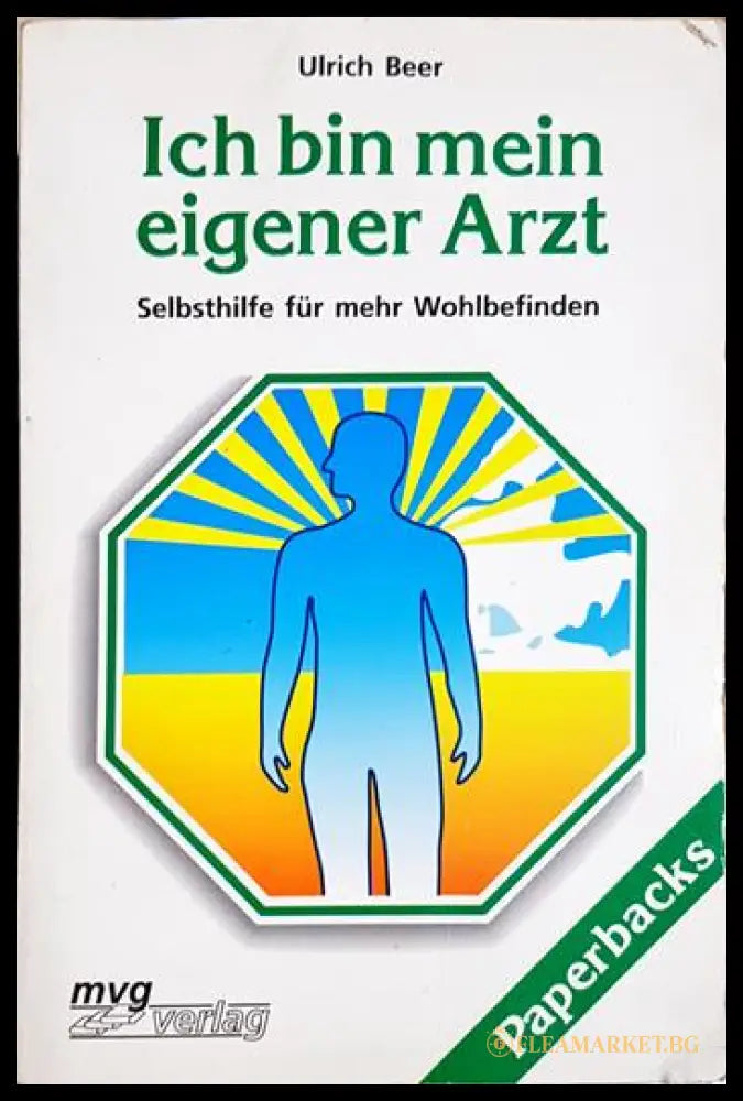 Ich bin mein eigener Arzt: Selbsthilfe für mehr Wohlbefinden (332006261847) - Ulrich Beer - Книга