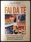 Il grande libro del fai da te - Carlo Di Nardo