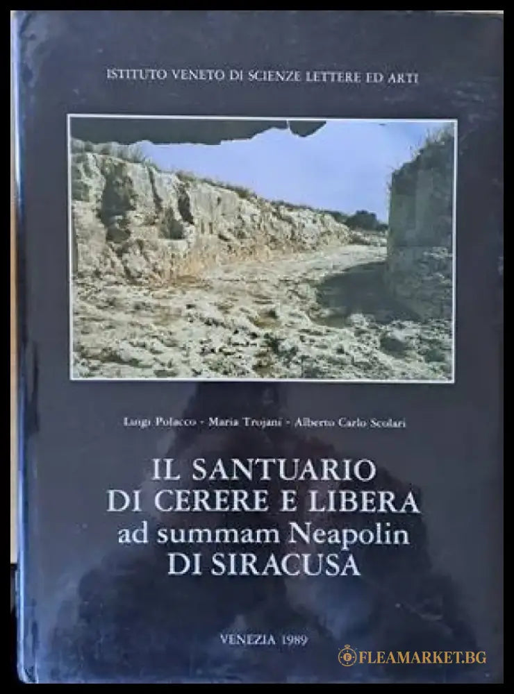 Il Santuario Di Cerere E Libera ad summan Neapolin Di Siracusa - Книги