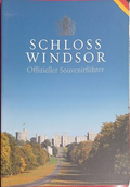 Schloss Windsor: Offizieller Souvenirührer - Royal Collection 2002