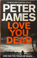 Cover of the book Love You Dead by Peter James