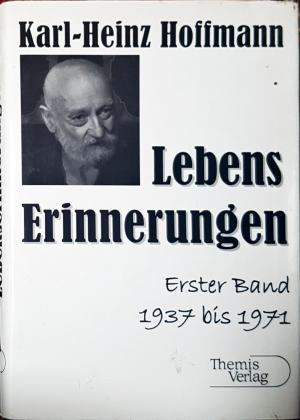 Lebenserinnerungen: Erster Band 1937 bis 1971 - Karl-Heinz Hoffmann