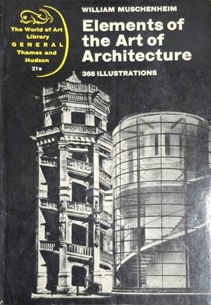 Elements of the Art of Architecture – William Muschenheim