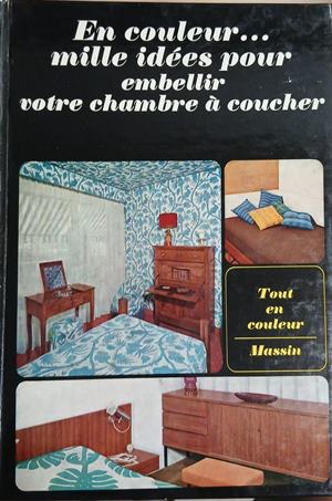 En couleur... mille idées pour embellir votre chambre à coucher - Jean-Bernard Leroy