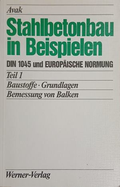 Stahlbetonbau in Beispielen Teil 1 - Ralf Avak