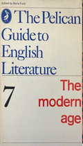 The Pelican Guide to English Literature 7: The modern age (332410261759) - Boris Ford