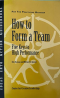 How to Form a Team: Five Keys to High Performance – Kim Kanaga, Michael E. Kossler