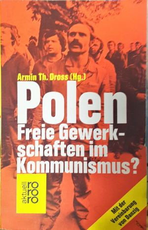 Polen: Freie Gewerkschaften im Kommunismus?