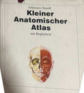 Kleiner Anatomischer Atlas - Johannes Staudt