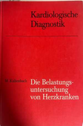 Die Belastungsuntersuchung von Herzkranken - M. Kaltenbach