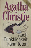 Auch Pünktlichkeit kann töten - Agatha Christie