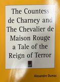 The Countess de Charney and The Chevalier de Maison Rouge: a Tale of the Reign of Terror (332410262018) - Alexandre Dumas