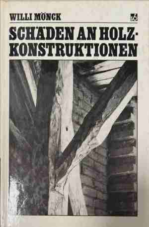 Schaden an Holzkonstruktionen – Willi Monck, корица на книгата