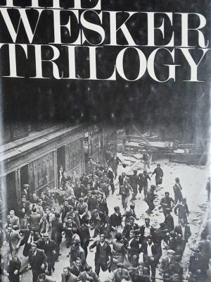 The Wesker trilogy – Arnold Wesker