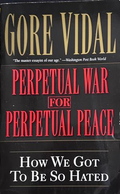 Perpetual War for Perpetual Peace - Gore Vidal