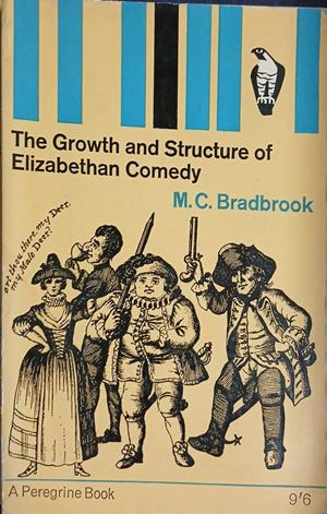 The Growth and Structure of Elizabethan Comedy – M. C. Bradbrook, корица