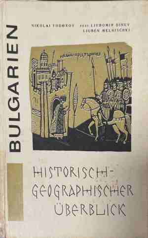 Bulgarien. Historisch-geographischer Überblick - Nikolai Todorov