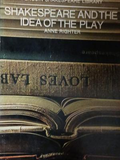 Shakespeare and the Idea of the Play – Anne Righter
