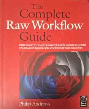 Корица на The Complete Raw Workflow Guide от Philip Andrews