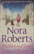 Mistletoe and Snow - Nora Roberts