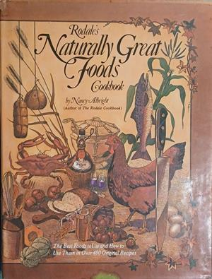 Rodale's Naturally Great Foods Cookbook - корица