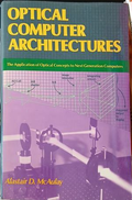 Optical Computer Architectures – Alastair D. McAulay