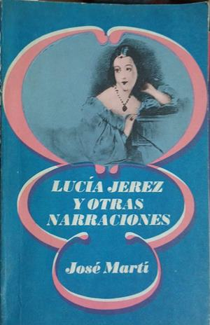 Lucía Jerez y otras narraciones – José Martí, корица