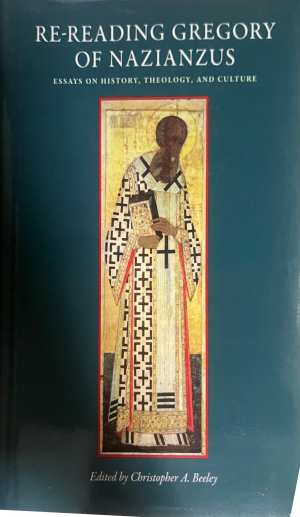 Re-reading Gregory of Nazianzus - Christopher A. Beeley