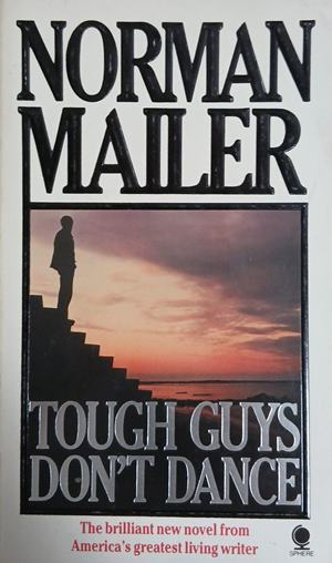 Tough Guys Don't Dance – Norman Mailer, корица