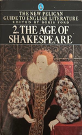 The New Pelican Guide to English Literature: 2. The Age of Shakespeare – Boris Ford, Penguin Books, 1982
