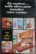 En couleur... mille idées pour installer votre cuisine - Jean-Bernard Leroy