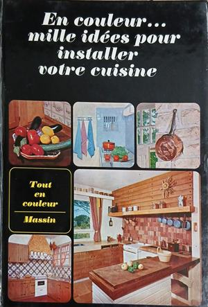 En couleur... mille idées pour installer votre cuisine - Jean-Bernard Leroy