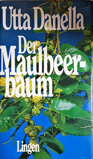 Der Maulbeerbaum - Utta Danella