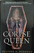 The Corpse Queen - Heather M. Herrman - корица