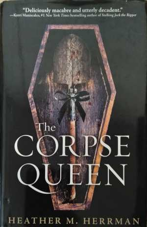 The Corpse Queen - Heather M. Herrman - корица