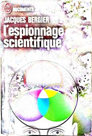 L'espionnage scientifique - Jacques Bergier
