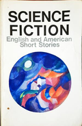 Science Fiction: English and American Short Stories
