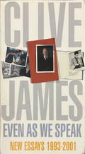 Корица на Even As We Speak: New Essays 1993-2001 от Clive James