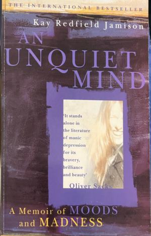 Корица на An Unquiet Mind: A Memoir of Moods and Madness от Kay Redfield Jamison