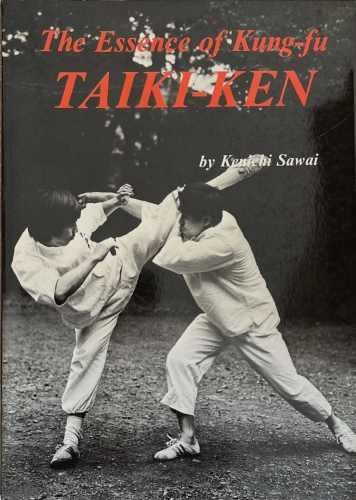 The Essence of Kung-fu TAIKI-KEN, Kenichi Sawai