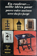 En couleur... mille idées pour parer votre maison avec du fer forgé - Jean-Bernard Leroy