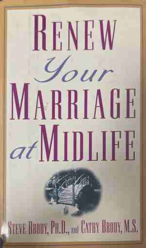 Renew Your Marriage at Midlife - Steve Brody and Cathy Brody